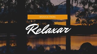 MÚSICA PARA VOCÊ RELAXAR, DESCANSAR, DORMIR, MEDITAR.