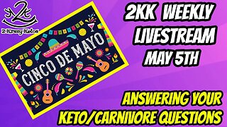 2kk Weekly Livestream May 5th | Answering your Keto/Carnivore questions