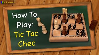 How to play Tic Tac Chec