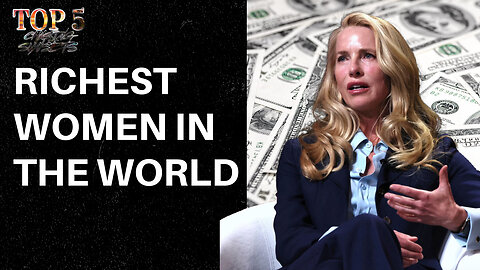 Top 5 RICHEST WOMEN in the World