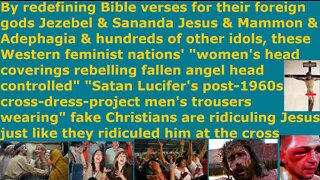 By redefining Bible verses Western Christians ridiculing Jesus just like they ridiculed him at cross