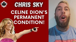 Chris Sky: Celine Dion's PERMANENT Condition After Vaxx!