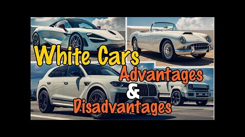 White Cars Advantages and Disadvantages