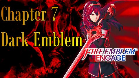 #9 - Fire Emblem Engage - Day 7 - Chapter 7 - Dark Emblem