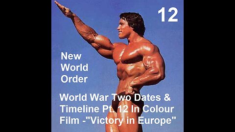 World War Two - Dates & Timeline Pt. 12 In Colour Film - Victory in Europe