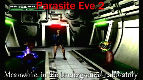 Parasite Eve 2- PS1- With Commentary- Meanwhile, in the Underground Laboratory