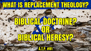 MUST WATCH: WHAT IS REPLACEMENT THEOLOGY? APOSTASY? OR BIBLICAL DOCTRINE?