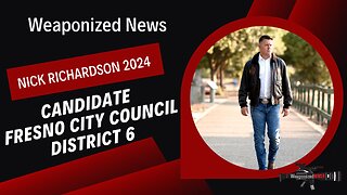 Nick Richardson 2024 Candidate Fresno City Council District 6