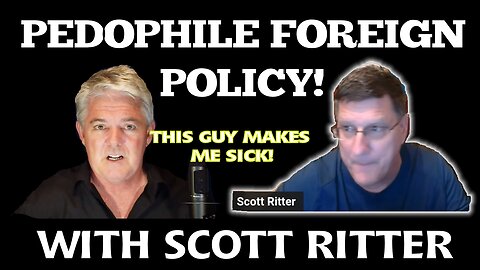 PEDOPHILE FOREIGN POLICY WITH SCOTT RITTER!