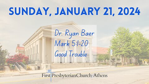 First Presbyterian Church; Athens, GA; January 21st, 2023