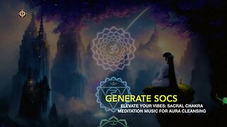ELEVATE YOUR VIBES: SACRAL CHAKRA MEDITATION MUSIC FOR AURA CLEANSING