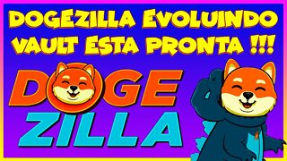 DOGEZILLA EVOLUINDO VAULT ESTA PRONTA !!!