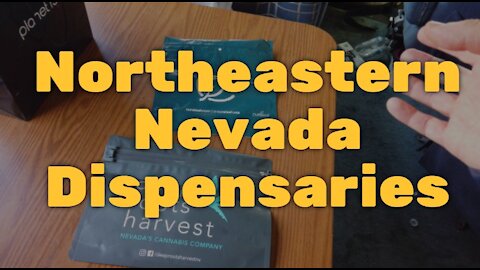 Northeastern Nevada Dispensaries - A Brief Review of All 4