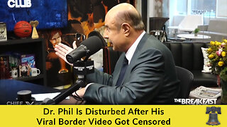 Dr. Phil Is Disturbed After His Viral Border Video Got Censored