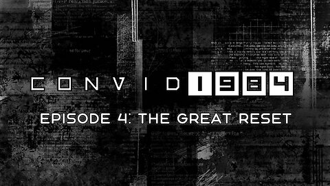 CONVID 1984 | Episode 4: The Great Reset