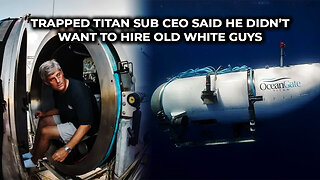 Trapped Titan Sub CEO Said He Didn’t Want to Hire Old White Guys