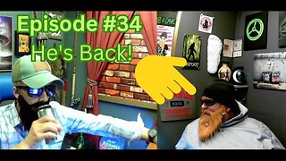 He's back! Episode #34