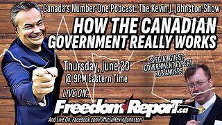 How The Canadian Government Really Works with Kevin J. Johnston and ROB ANDERS