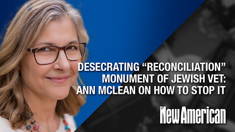 Desecrating "Reconciliation" Monument of Jewish Vet: Ann McLean on How to Stop It