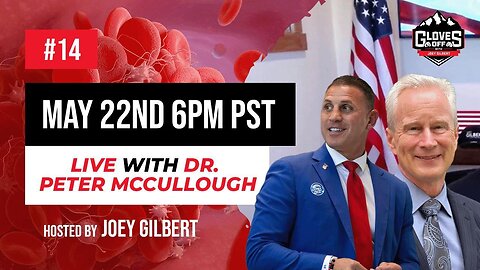 America’s Cardiologist Dr. Peter A. McCullough - Gloves Off w/ Joey Gilbert