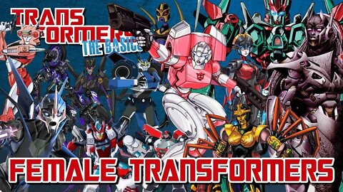 Transformers The Basics: Ep 38 - TRANSFORMERS FÊMEAS