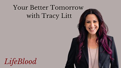 Your Better Tomorrow with Tracy Litt