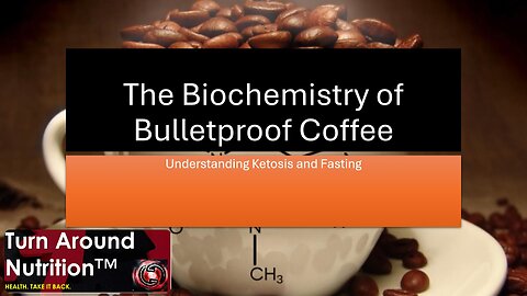 The Biochemistry of Bulletproof Coffee