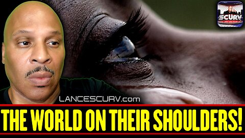 THE WORLD ON THEIR SHOULDERS! | LANCESCURV LIVE