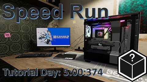 PC Building Simulator 2 SpeedRun Tutorial Day 05:00:374