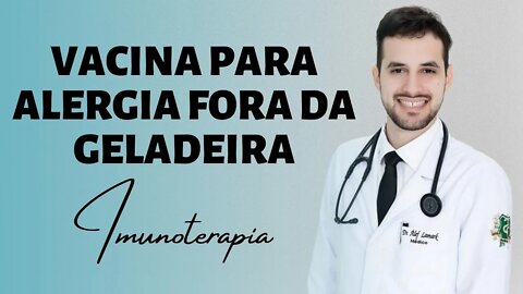 DESCUBRA QUANTO TEMPO A VACINA PARA ALERGIA PODE FICAR FORA DA GELADEIRA | Dr. Álef Lamark