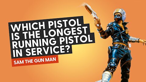 Which pistol is the longest-running pistol in service?