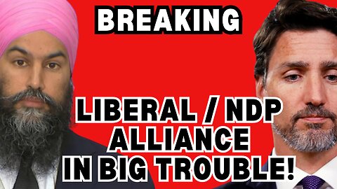 BREAKING NEWS: Trudeau's NDP Alliance is in Serious Jeopardy!
