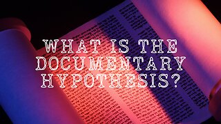 What is The Documentary Hypothesis (Exposed)