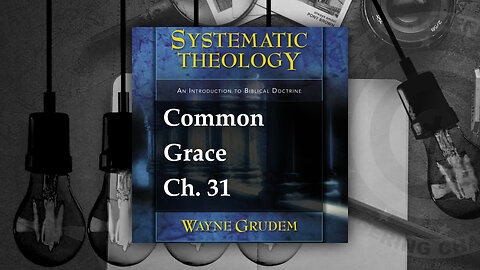 Battle4Freedom (2023) Systematic Theology - Common Grace