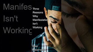 Three Reasons Why Manifestation Isn't Working