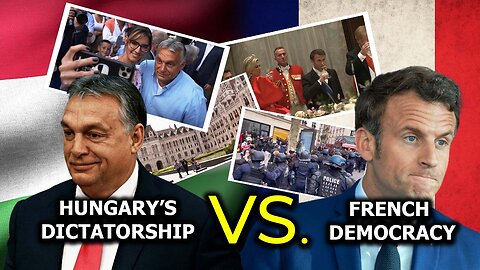 Hungary’s dictatorship vs. French democracy