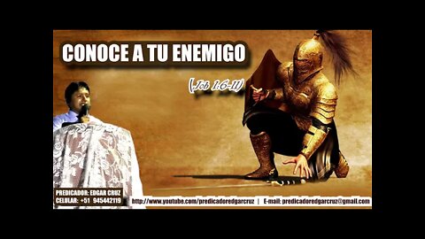 Conoce a tu Enemigo - EDGAR CRUZ MINISTRIES