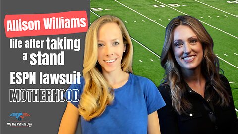 Allison Williams: Life after taking a stand, lawsuit against ESPN, leaning into motherhood | Ep 71