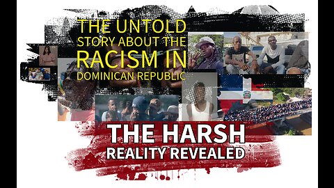 The untold story about the racism in Dominican Republic, The Harsh reality revealed.