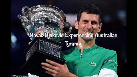 Novak Djokovic Experiencing Australian Tyranny