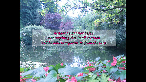 nor anything else in all creation, will be able to separate us from the love