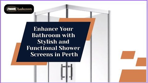 Enhance Your Bathroom with Stylish and Functional Shower Screens in Perth