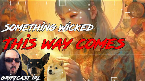 Something Wicked This Way Comes, You'll never be Cool Griftcast IRL 4/12/23