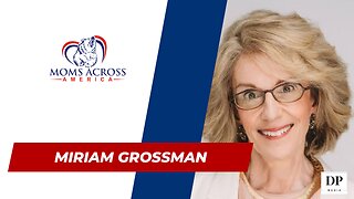 Miriam Grossman MD - Moms Across America