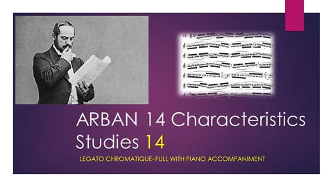 ARBAN 14 Characteristics Studies [14 - Legato Chromatic] - (Full with Piano accompaniment)