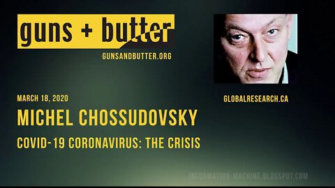 Michel Chossudovsky | COVID-19 Coronavirus: The Crisis | Guns & Butter