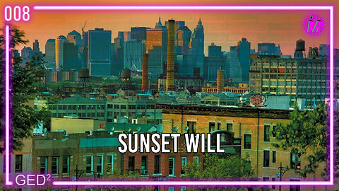 008 – Sunset Will