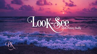 🌎 LOOK-SEE | June 2024 🌎