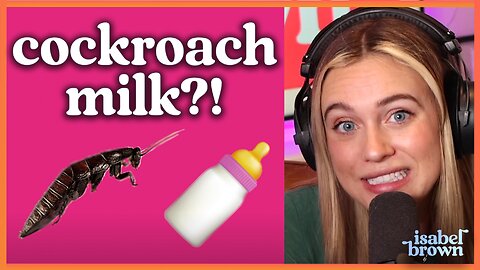 COCKROACH MILK is the new Superfood | Isabel Brown