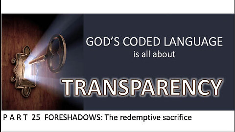 God's Coded Language Part 25 Foreshadows tell of future events. Mankind is without excuse.